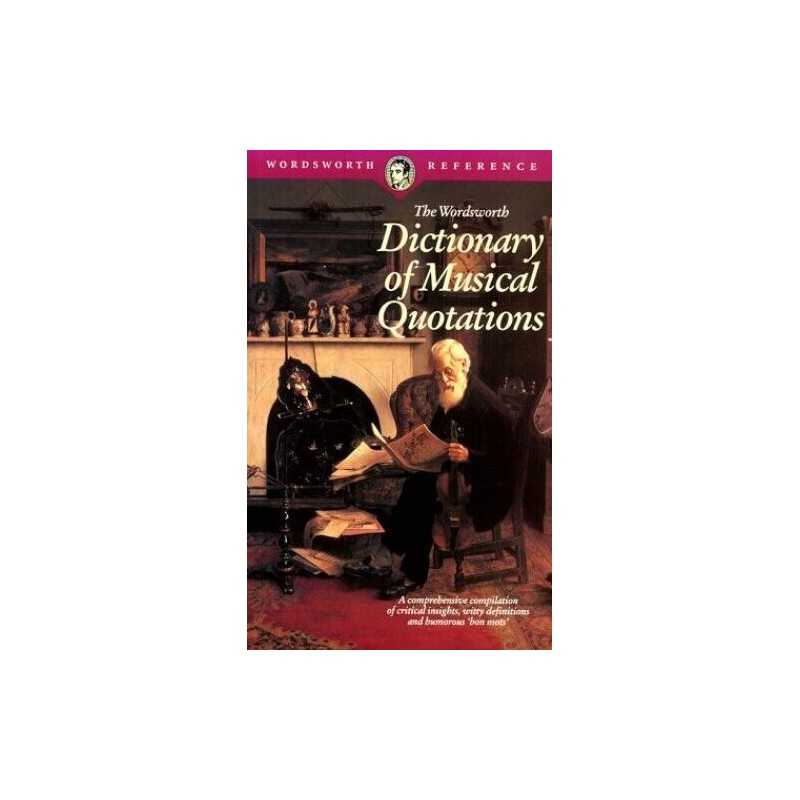 Wordsworth Dictionary of Musical Quotations (Wordsworth Refere... Paperback Book
