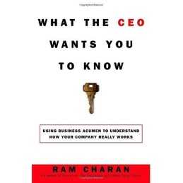 What the CEO Wants You to Know: The Little Book of Big... by Ram Charan Hardback