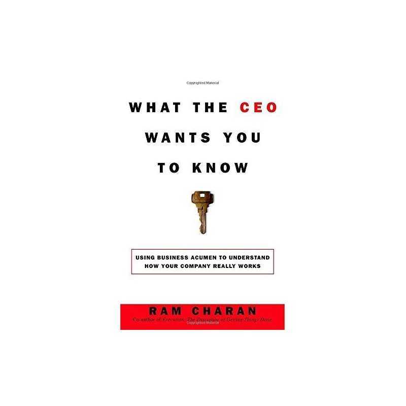 What the CEO Wants You to Know: The Little Book of Big... by Ram Charan Hardback