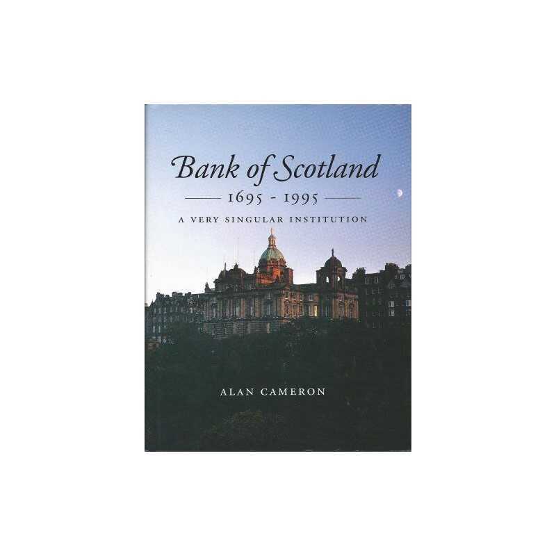 Bank of Scotland, 1695-1995: A Very Singular Instit... by Cameron, Alan Hardback