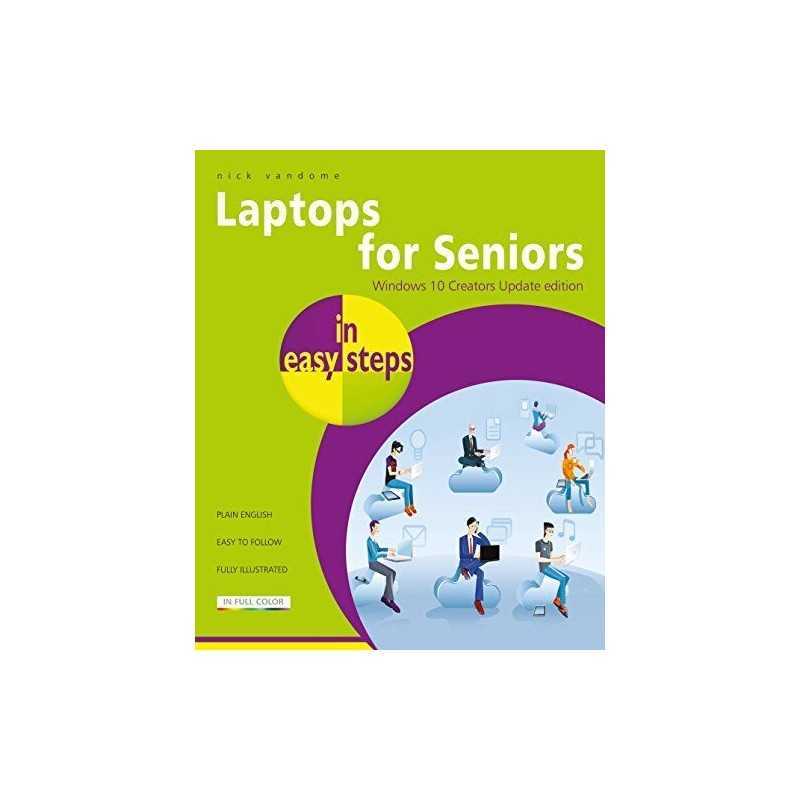 Laptops for Seniors in easy steps - Windows 10 Creators Updat... by Nick Vandome