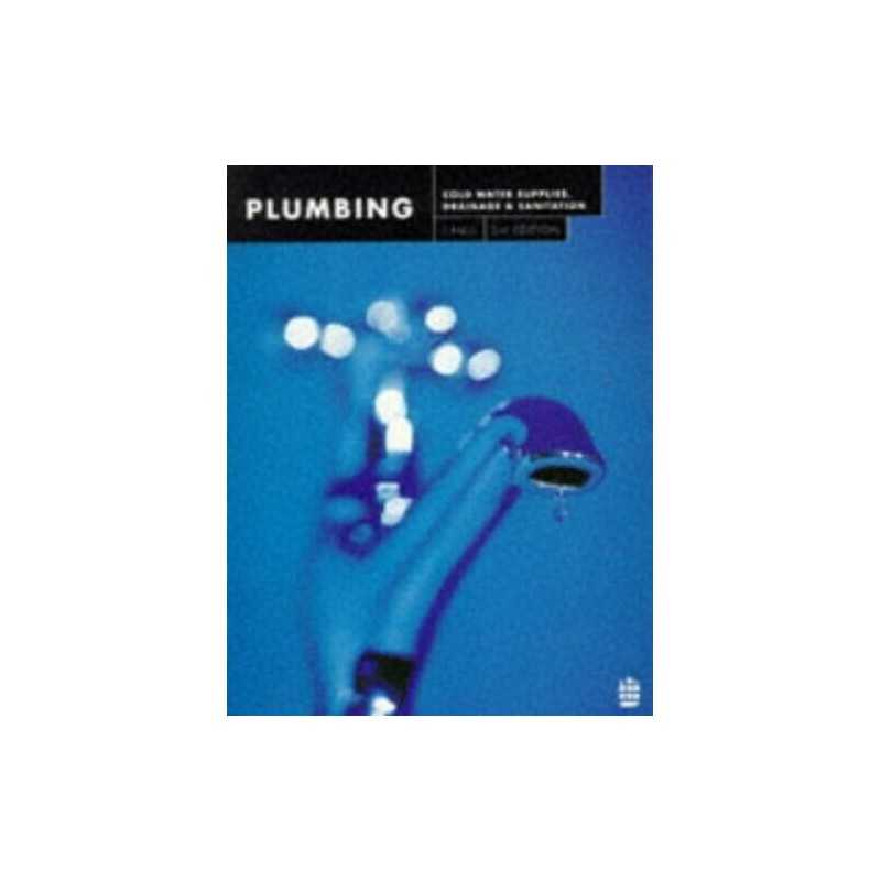 Plumbing: Cold Water Supplies, Drainage and Sanitation by Hall, Mr F Paperback