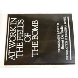 At Work in the Fields of the Bomb by Tredici, Robert Del Paperback Book The