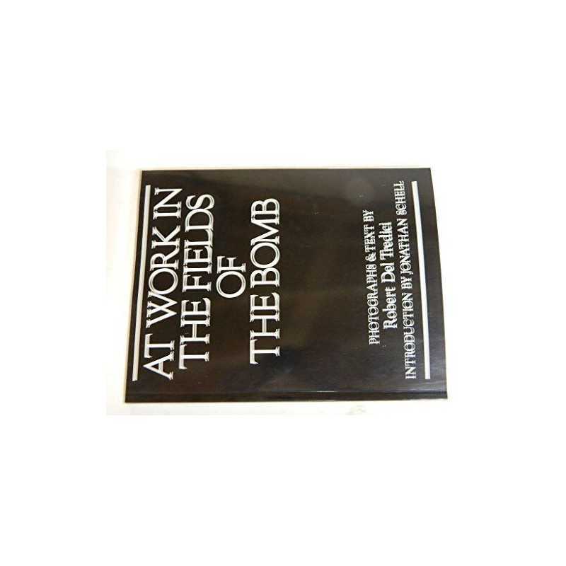 At Work in the Fields of the Bomb by Tredici, Robert Del Paperback Book The