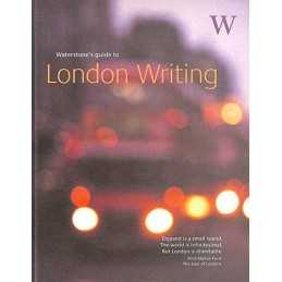 Waterstones Guide to London Writing (Waterst... by Nick Rennison (ed) Paperback