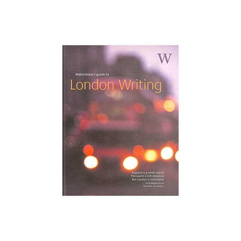 Waterstones Guide to London Writing (Waterst... by Nick Rennison (ed) Paperback