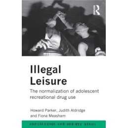 Illegal Leisure: The normalization ..., Aldridge, Judit