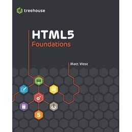 HTML5 Foundations (Treehouse Book Series) by West, Matt Book