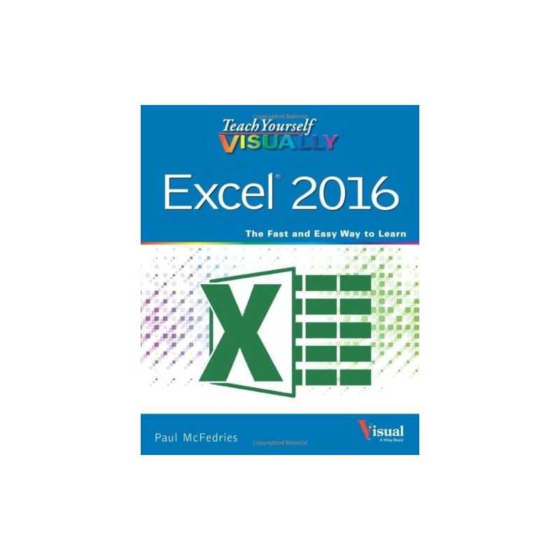 Teach Yourself VISUALLY Excel 2016 (Teach Yourself VISUALL... by McFedries, Paul