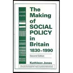 The Making of Social Policy in Britain by Jones, Kathleen Paperback Book The