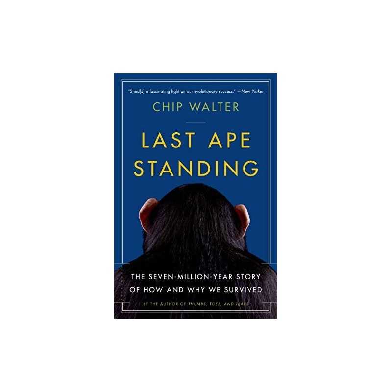 Last Ape Standing: The Seven-Million-Y..., Walter, Chip