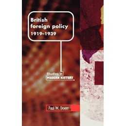 British Foreign Policy, 1919-1939 (Manchester Studies in Mo... by Doer Paperback