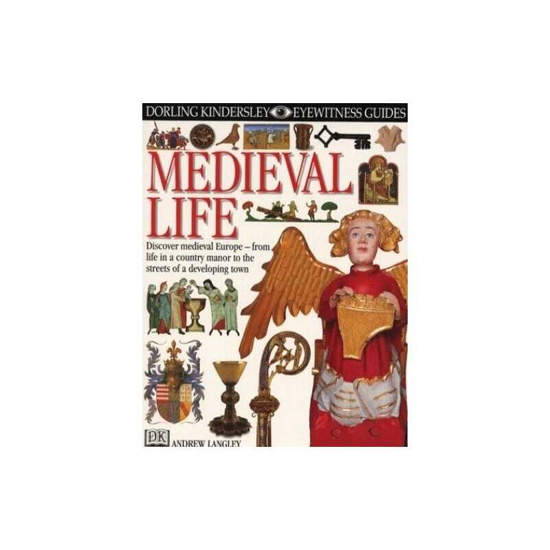 DK Eyewitness Guides: Medieval Life, Langley, Andrew