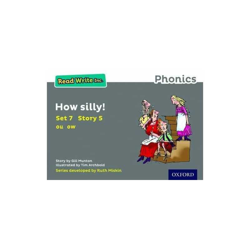 Read Write Inc. Phonics: Grey Set 7 Storybook 5 How Silly! by Munton, Gill Book