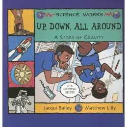 Up, Down, All Around: A Story of Gra..., Bailey, Jacqui