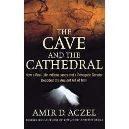 The Cave and the Cathedral: How a Re..., Aczel, Amir D.