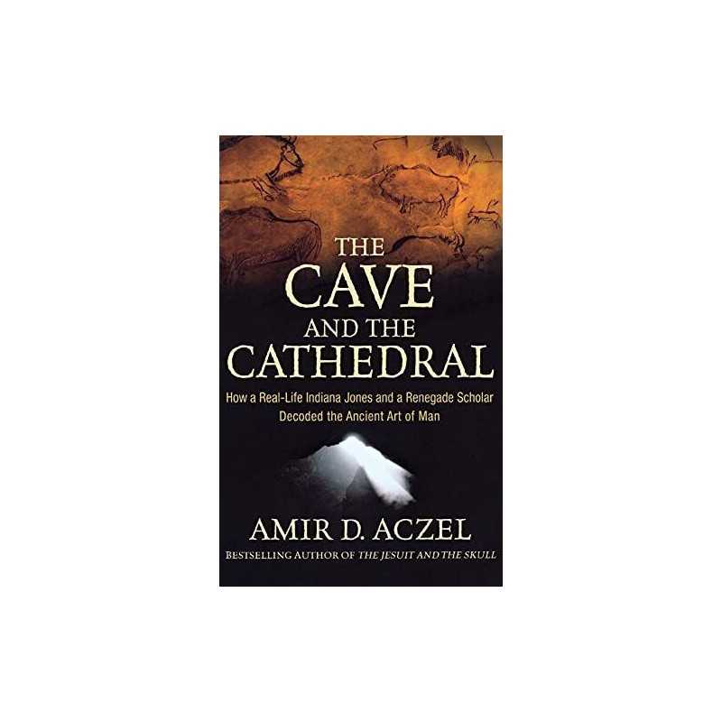 The Cave and the Cathedral: How a Re..., Aczel, Amir D.