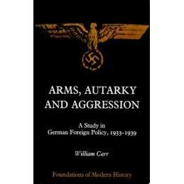 Arms, Autarky and Aggression: Study in German Fore... by Carr, William Paperback