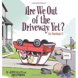 Are We Out of the Driveway Yet? (Zits ..., Borgman, Jim