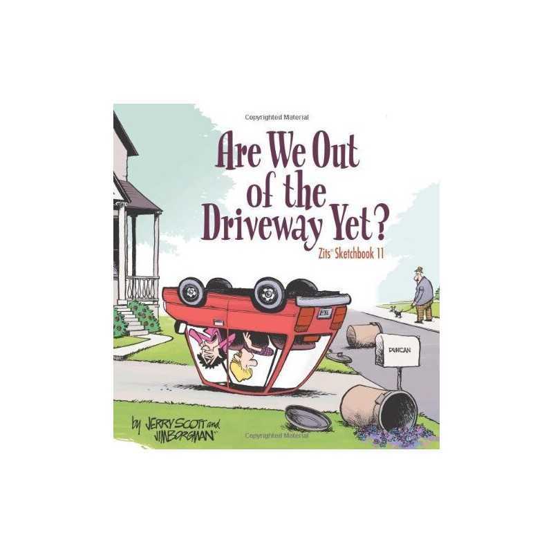 Are We Out of the Driveway Yet? (Zits ..., Borgman, Jim