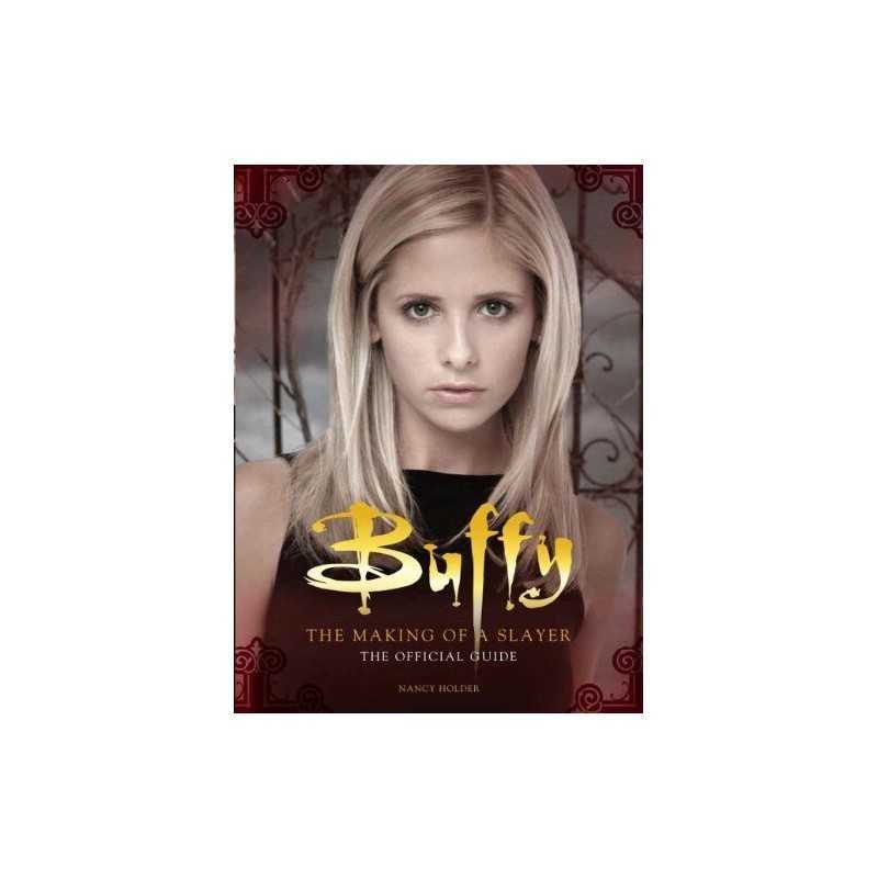 Buffy the Vampire Slayer - The Making of a Slayer: The Offici... by Nancy Holder