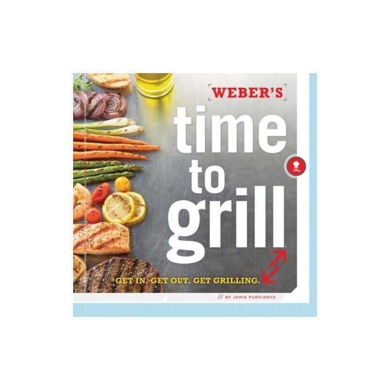 Webers Time to Grill by Purviance, Jamie Book