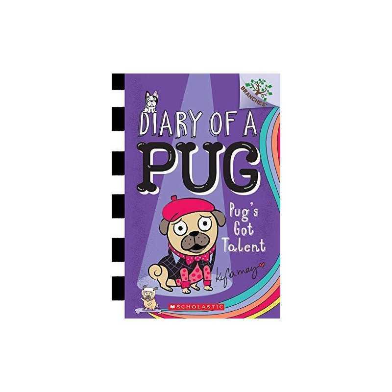 Pugs Got Talent: A Branches Book (Diary ..., May, Kyla