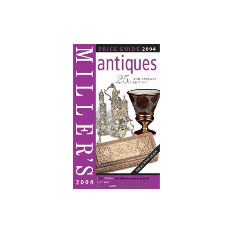 Millers Antiques Price Guide 2004, Vol. 25 (Mi... by Elizabeth Norfolk Hardback