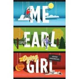 Me and Earl and the Dying Girl (Top Ten Best Fiction for Yo... by Andrews, Jesse