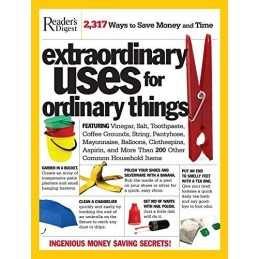 Extraordinary Uses for Ordinary Things: 2,317 Way to Save Money and Time Book