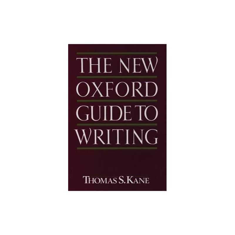The New Oxford Guide to Writing, Kane, Thomas S.