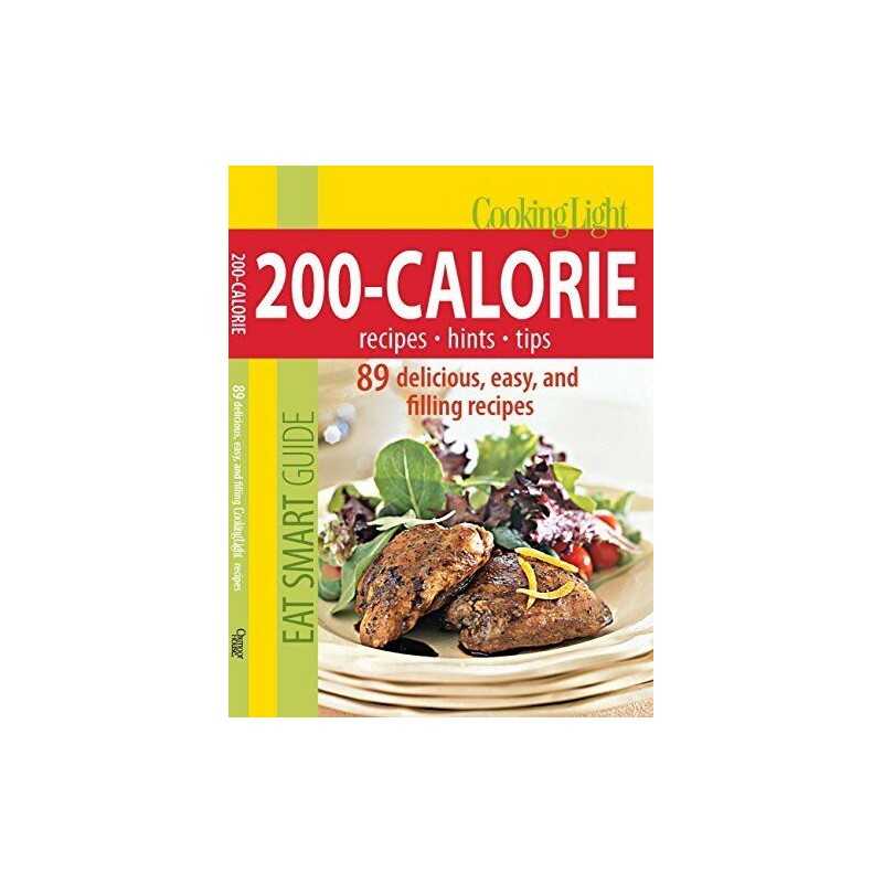 Cooking Light Eat Smart Guide: 200-Calorie by The Editors of Cooking Light Book