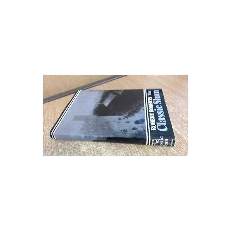 Classic Slum: Salford Life in the F..., Roberts, Robert