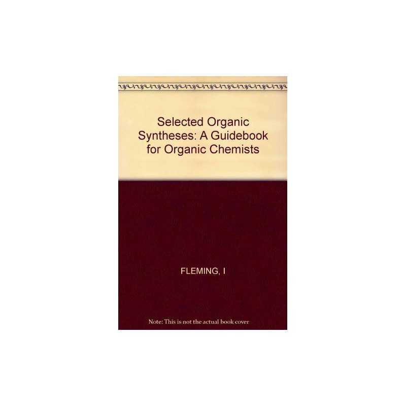 Fleming Selected Organic ?synthesis? Gui..., FLEMING, I