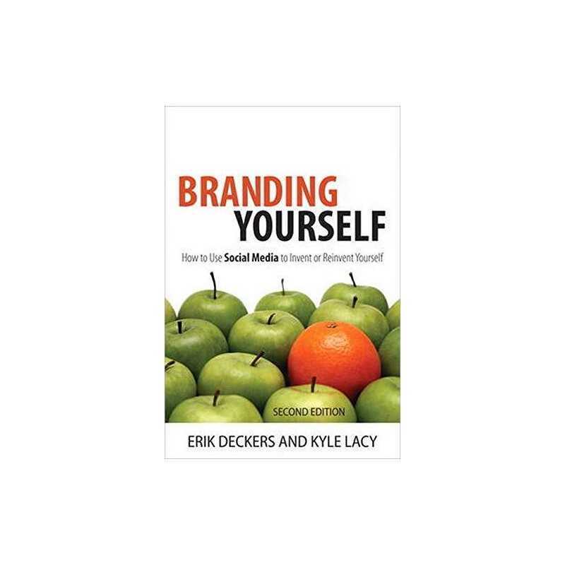 Branding Yourself: How to Use Social Media to Invent or Rein... by Deckers, Erik