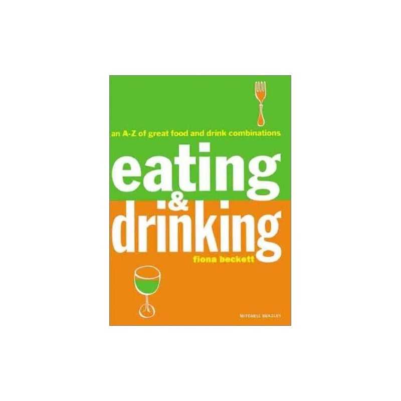 Eating and Drinking: An A-Z of Great Food and Dri... by Beckett, Fiona Paperback