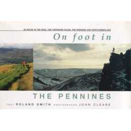 On Foot in the Pennines: 38 Walks in the Peak, the... by Smith, Roland Paperback