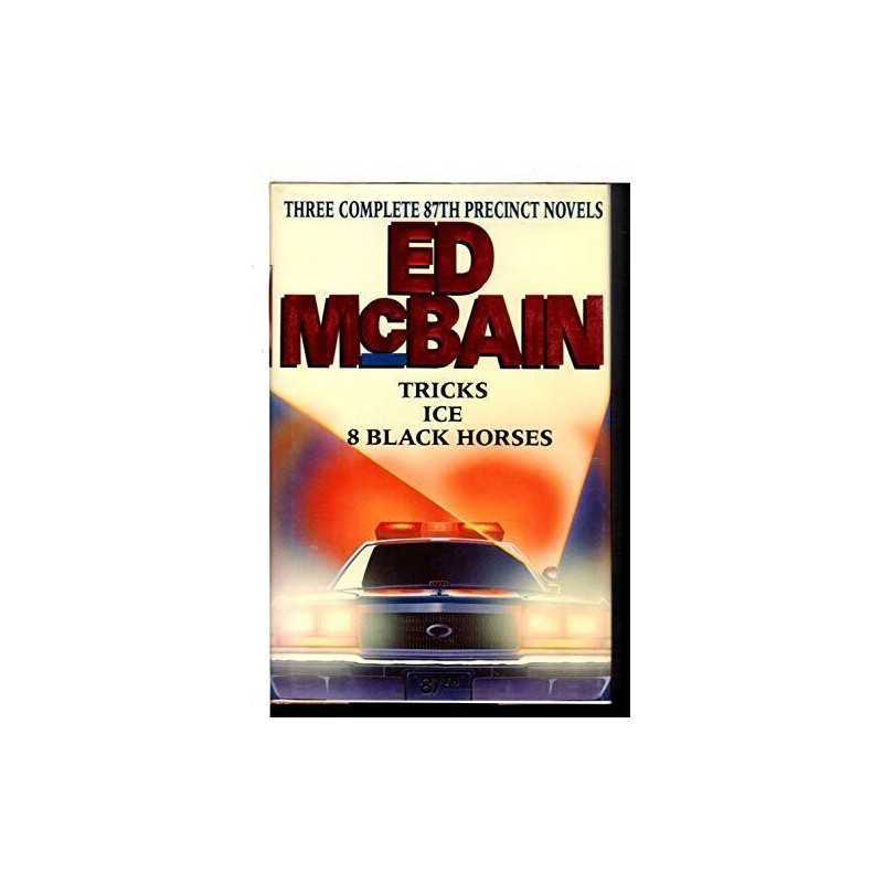 Three Complete 87th Precinct Novels - Tricks / Ice / 8 Black Ho... by McBain, Ed