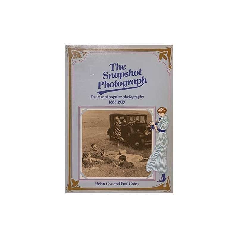 Snapshot Photograph: The Rise of Popular Photography... by Gates, Paul Paperback