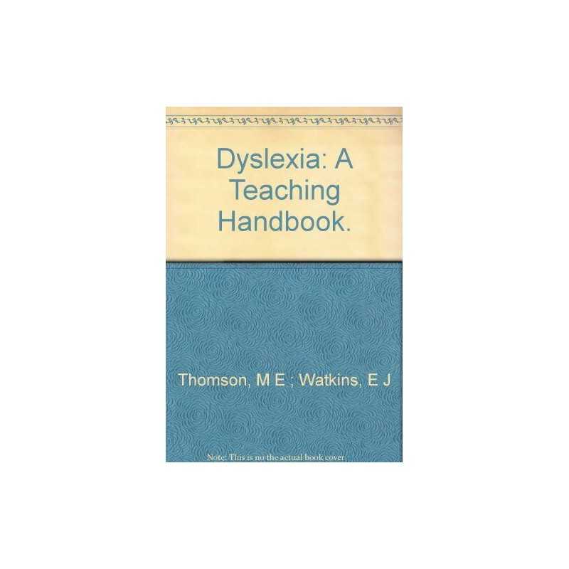 Dyslexia: A Teaching Handbook, THOMSON M & WAT