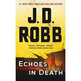 Echoes in Death: An Eve Dallas Novel: 44 by Robb, J. D. Book