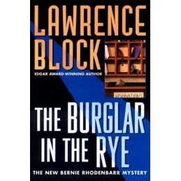 The Burglar in the Rye: A Bernie Rh..., Block, Lawrence