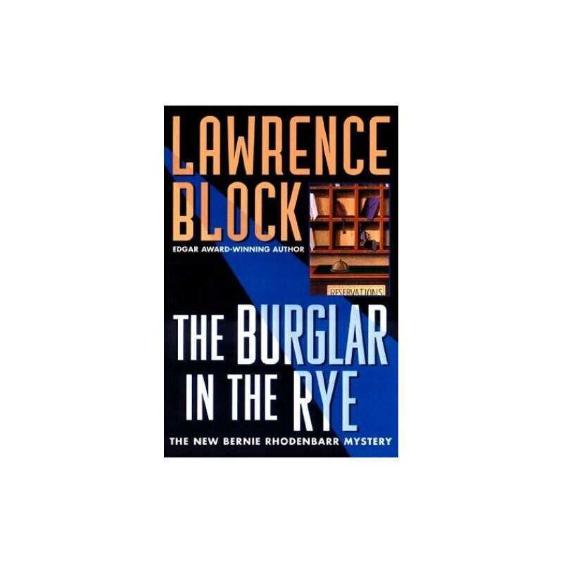 The Burglar in the Rye: A Bernie Rh..., Block, Lawrence