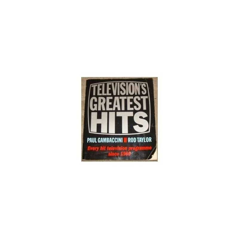 Televisions Greatest Hits: Every Hit Televisio... by Gambaccini, Paul Paperback