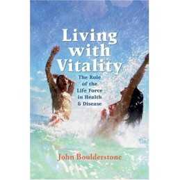 Living with Vitality: The Role of Life Force ... by Boulderstone, John Paperback
