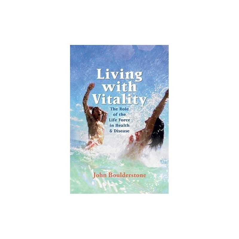 Living with Vitality: The Role of Life Force ... by Boulderstone, John Paperback