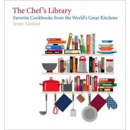 The Chefs Library: Favorite Cookbooks from the Worlds Gre... by Linford, Jenny