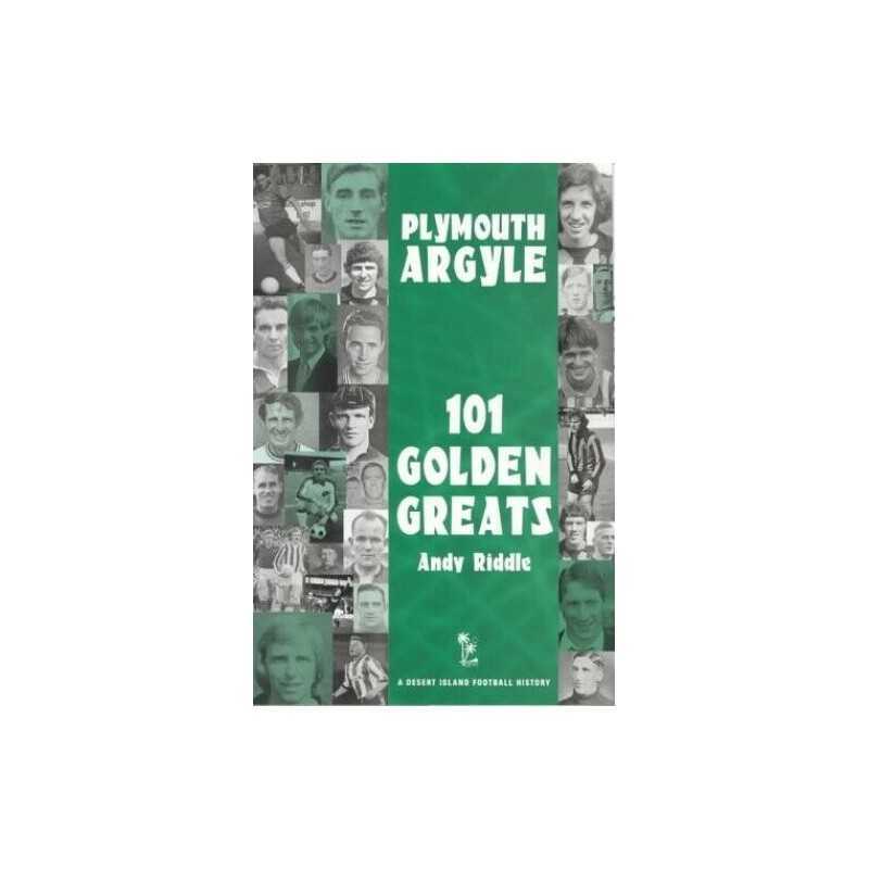 Plymouth Argyle: 101 Golden Greats (Desert Island Fo... by Riddle, Andy Hardback