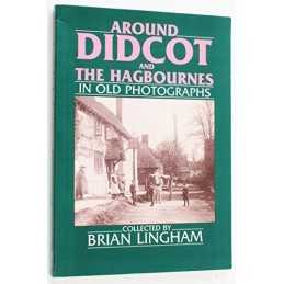 Around Didcot and the Hagbournes in Old Photogr... by Brian F. Lingham Paperback