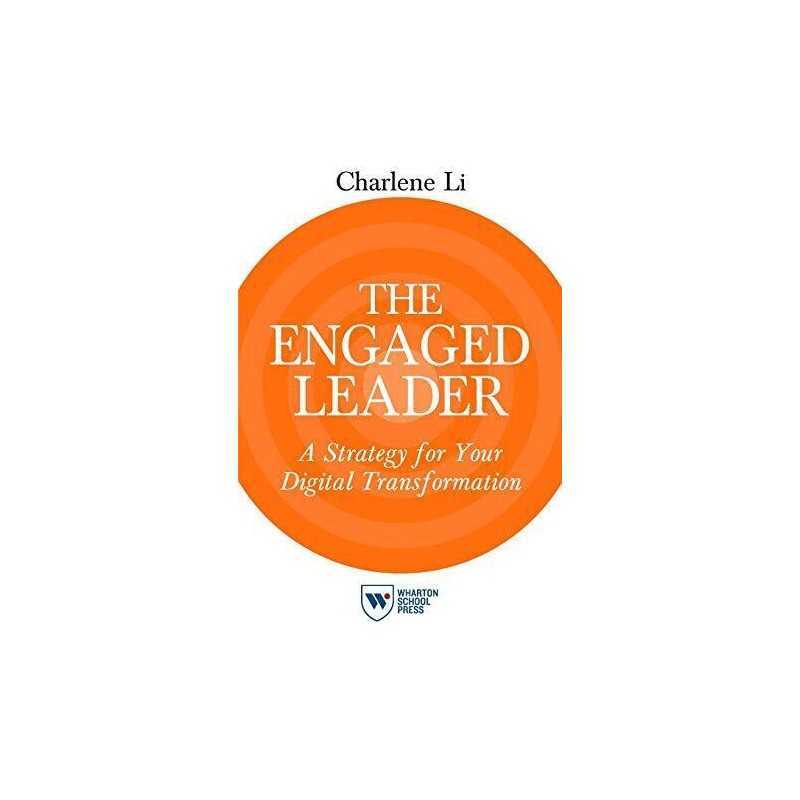 The Engaged Leader: A Strategy for You..., Li, Charlene